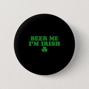 Beer Me I'm Irish Shamrock, Funny St Patricks Day 6 Cm Round Badge
