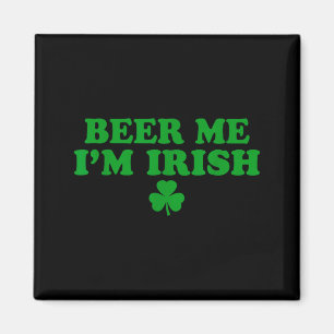Beer Me I'm Irish Shamrock, Funny St Patricks Day  Magnet