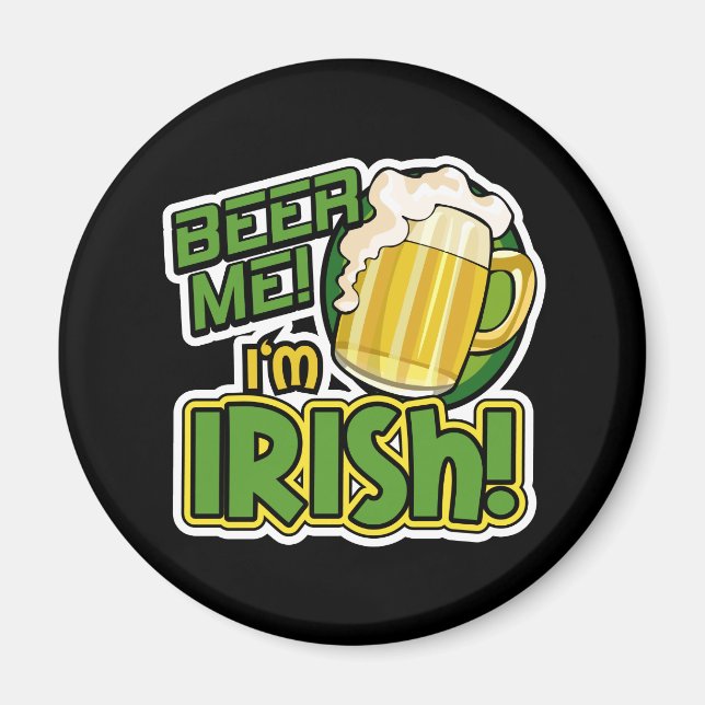 Beer Me I'm Irish St. Patrick's Day Magnet (Front)