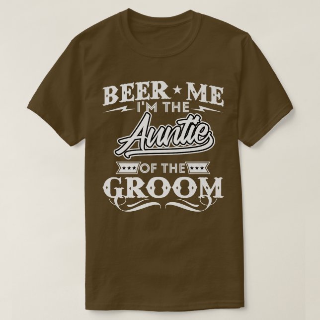 Beer Me Im The Auntie Of The Groom Drinker Beers W T-Shirt (Design Front)