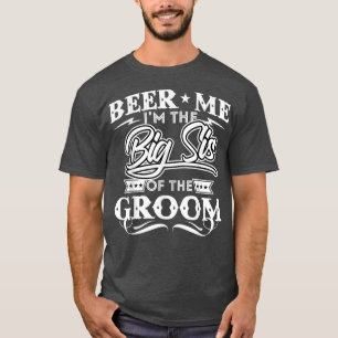 Beer Me Im The Big Sister Of The Groom Drinker Bee T-Shirt