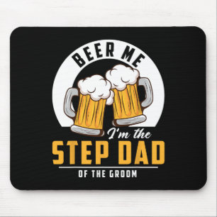 Beer Me I'm The Step Dad Of The Groom Funny Weddin Mouse Pad