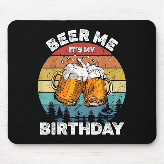 Beer Me Its My Birthday Mouse Pad (Front)