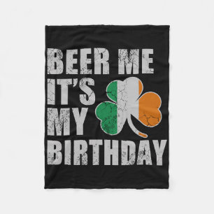 Beer Me It's My Birthday St Patricks Day Irish Men Fleece Blanket