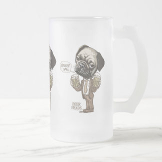 Beer Me Pug by Mudge Studios Frosted Glass Beer Mug