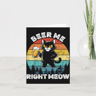 Beer Me Right Meow Funny Cat Drinking Humor  Card