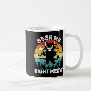 Beer Me Right Meow Funny Cat Drinking Humor  Coffee Mug