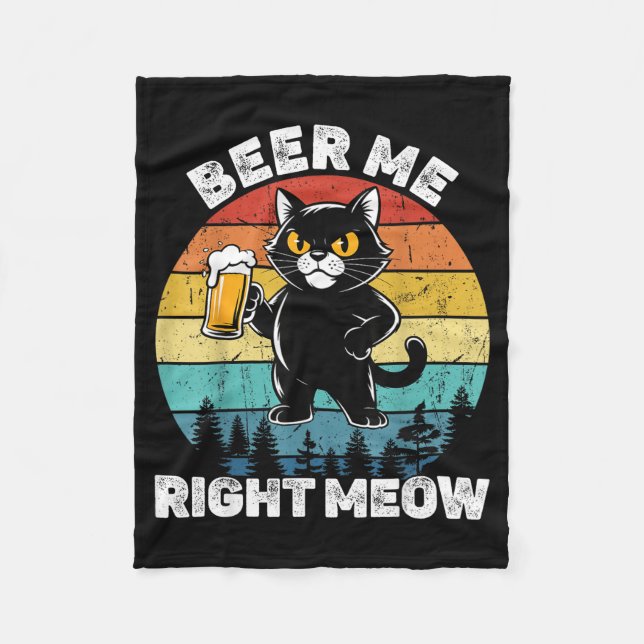 Beer Me Right Meow Funny Cat Drinking Humor  Fleece Blanket (Front)