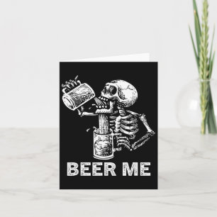 Beer Me Skeleton Scary Spooky Drinking Men Party G Card