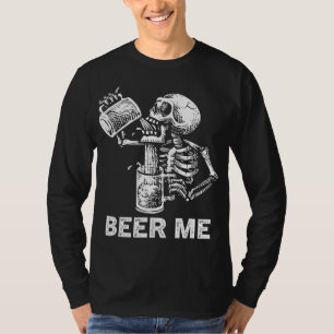 Beer Me Skeleton Scary Spooky Drinking Men Party G T-Shirt