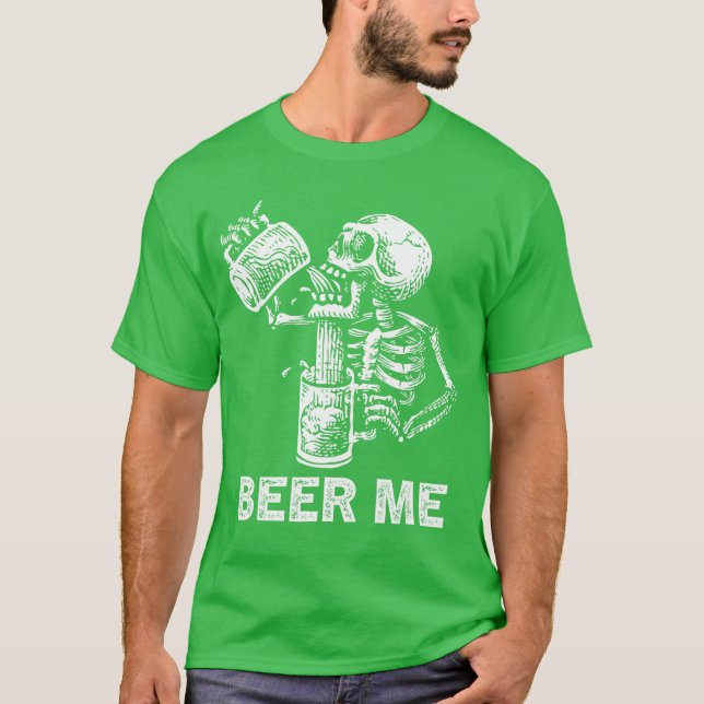 Beer Me Skeleton Scary Spooky Drinking Men Party G T-Shirt (Front)
