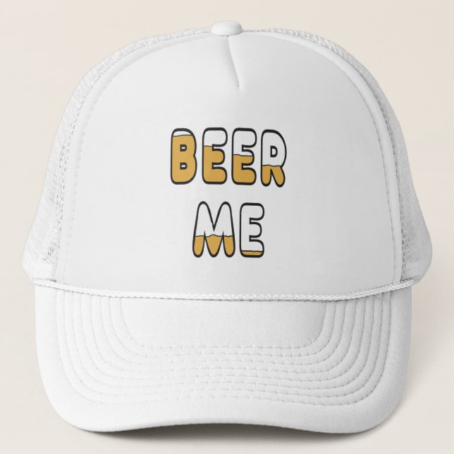 Beer Me Trucker Hat (Front)