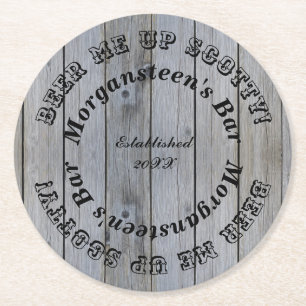 Beer Me Up Scotty! Wood Look Bar or Man Cave Name Round Paper Coaster