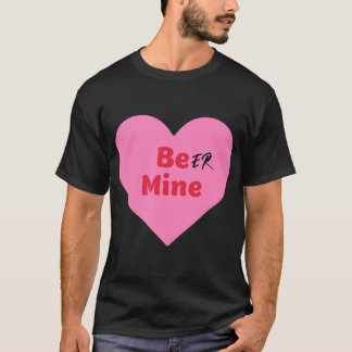 Beer Mine Funny Be My Valentine Candy Girlfriend L T-Shirt