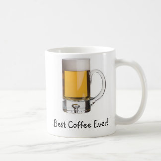 Beer Mug, Best Coffee Ever!, Mug