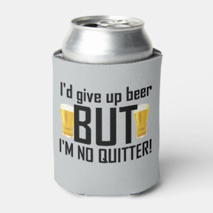 Beer No Quitter Funny Can Cooler