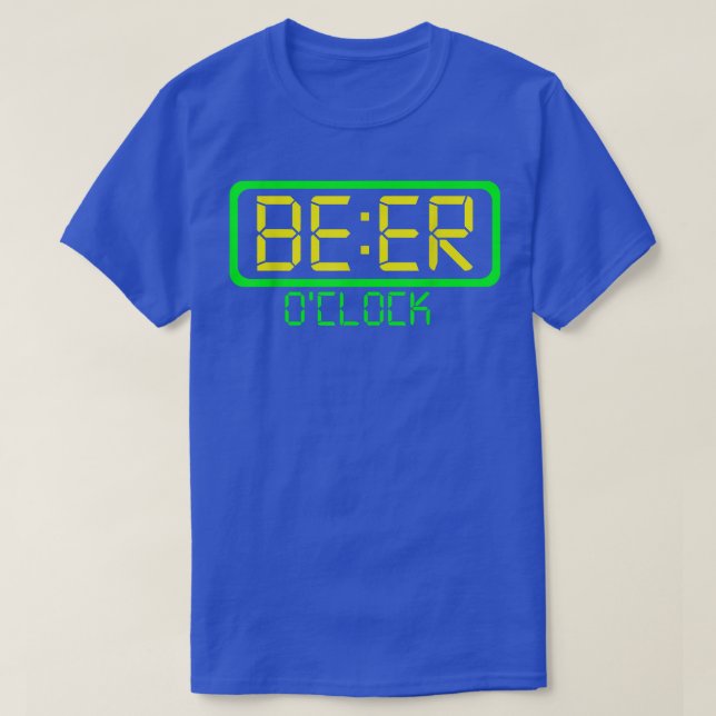 Beer O'Clock Funny Drinking Or Getting Drunk  T-Shirt (Design Front)