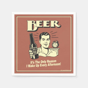 Beer: Only Reason I Wake Up Afternoon Napkin