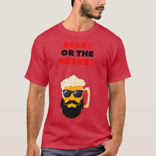 Beer Or The Beard 2 T-Shirt