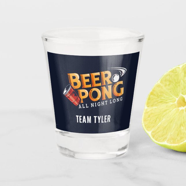 Beer Pong All Night Long Custom Team Name Shot Glass (Front)