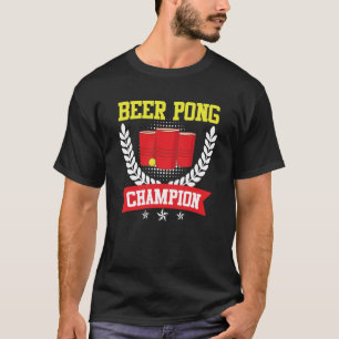 Beer Pong Champion Beer Pong Party Beer Pong  1 T-Shirt