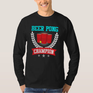 Beer Pong Champion Beer Pong Party Beer Pong 2 T-Shirt