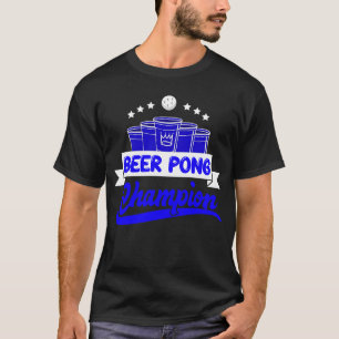 Beer Pong Champion Drinking Game Party Beer Pong T-Shirt