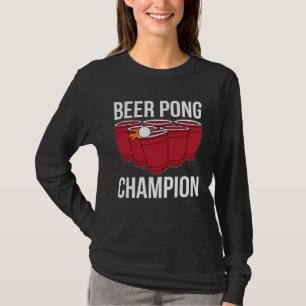 Beer Pong Champion I Beer Ping Pong Table Tennis T-Shirt
