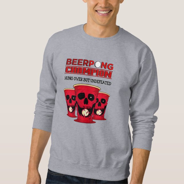 Beer Pong Champion Sweatshirt (Front)