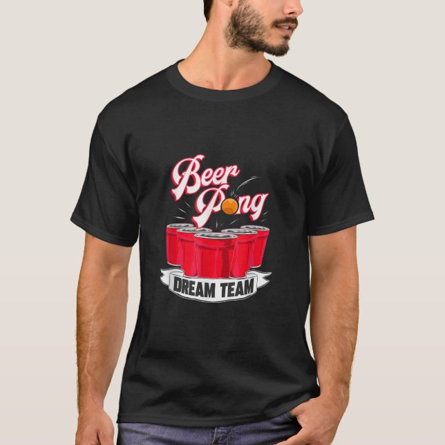Beer Pong Dream Team Drinking Studen T-Shirt (Front)