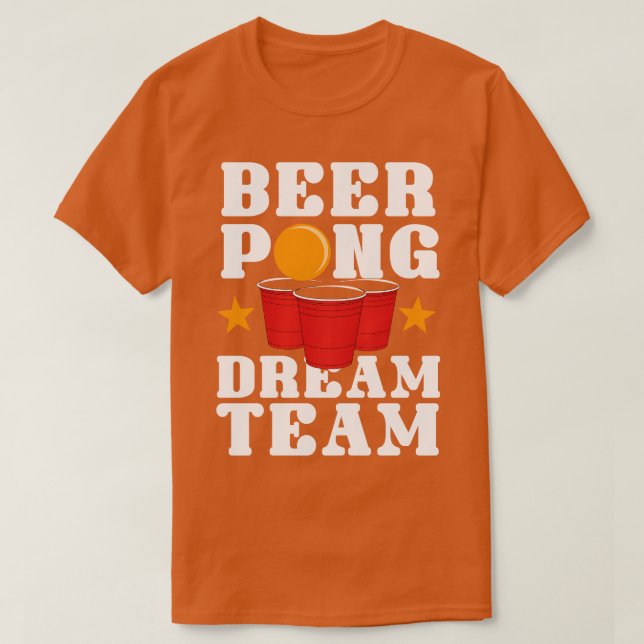 Beer Pong   Dream Team  T-Shirt (Design Front)