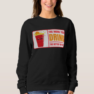 Beer Pong Drink The Better You Get Beer Pong Sweatshirt