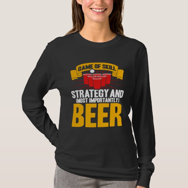 Beer Pong Game Of Skill Strategy Beer Pong T-Shirt (Front)
