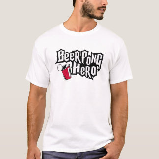 Beer Pong Hero! T-Shirt