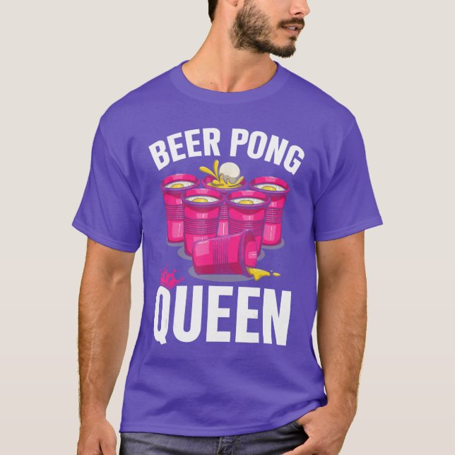 Beer Pong Queen Beer Pong Girl Player Drinking Gam T-Shirt (Front)
