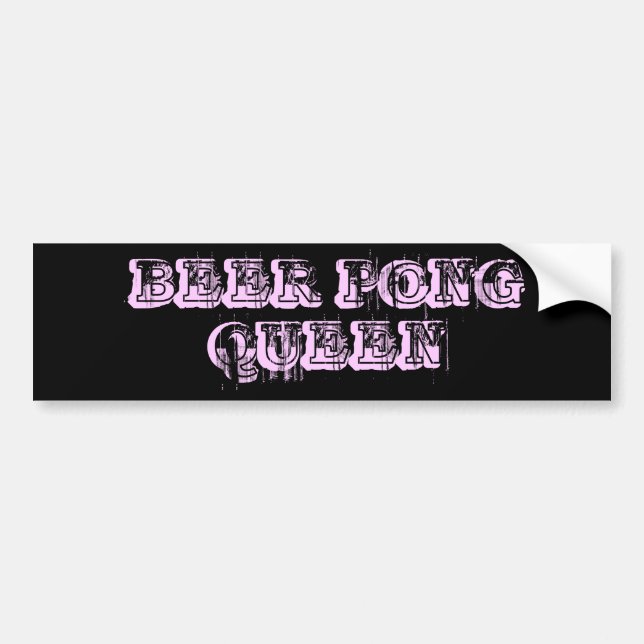 BEER PONG QUEEN BUMPER STICKER (Front)
