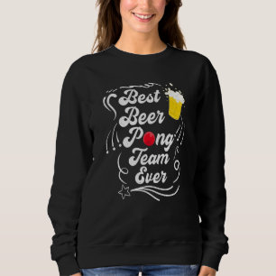 Beer Pong Team Party Game Beer Pong  2 Sweatshirt