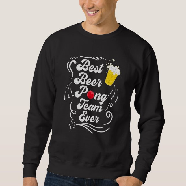 Beer Pong Team Party Game Beer Pong  2 Sweatshirt (Front)