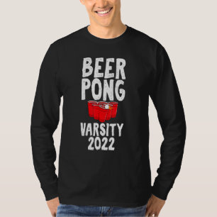 Beer Pong Varsity 2022 Drinking Game Humor Joke T-Shirt