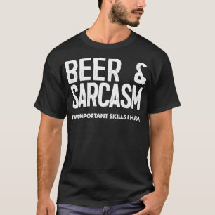 Beer Sarcasm Funny Booze Lover Typography Design T-Shirt