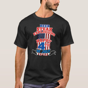 Beer Steak Explosions Happy 4th Of July Patriotic T-Shirt