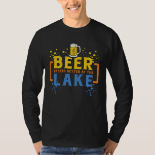 Beer Tastes Better At The Lake I Beer Drinking Mod T-Shirt