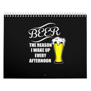 beer the reason i wake up every afternoon calendar