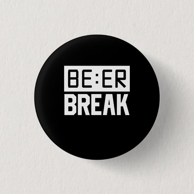 Beer Time Break 3 Cm Round Badge (Front)