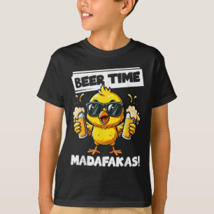 Beer Time Madafakas Funny Chicken Drinking Meme T-Shirt