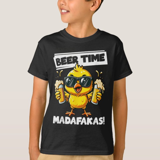 Beer Time Madafakas Funny Chicken Drinking Meme  T-Shirt (Front)