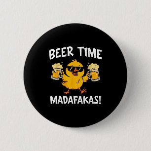 Beer Time Madafakas Funny Meme Duck With Beer Chic 6 Cm Round Badge