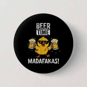 Beer Time Madafakas Funny Meme Duck With Beer Chic 6 Cm Round Badge