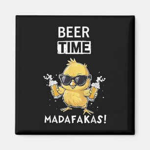 Beer Time Madafakas  Magnet