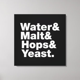Beer = Water & Malt & Hops & Yeast. Canvas Print
